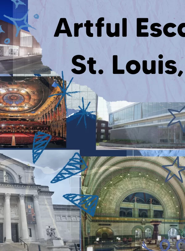 Artful Escapes: St. Louis, MO A City Where Grand History Meets Creative Energy