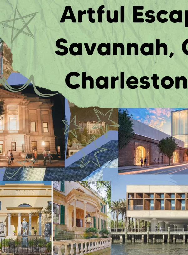 Artful Escapes: Savannah, GA & Charleston, SC — Where History and Art Walk Hand in Hand