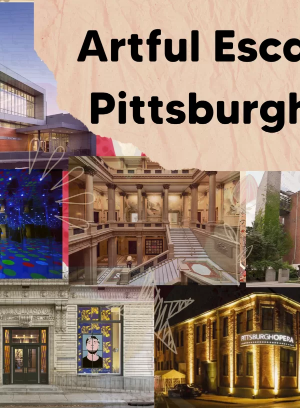 Artful Escapes: Pittsburgh, PA — A City of Industrial Past and Artistic Present