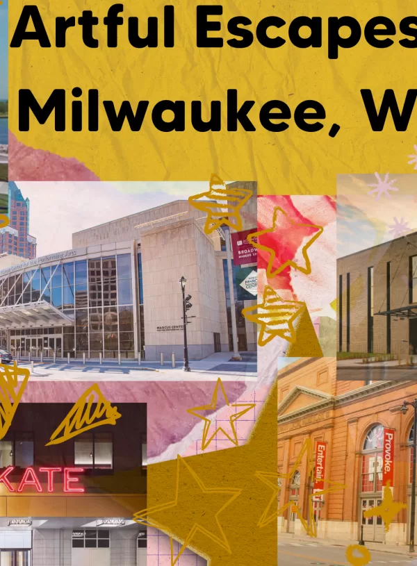 Artful Escapes: Milwaukee, WI A City I Didn’t Expect to Love, But Do